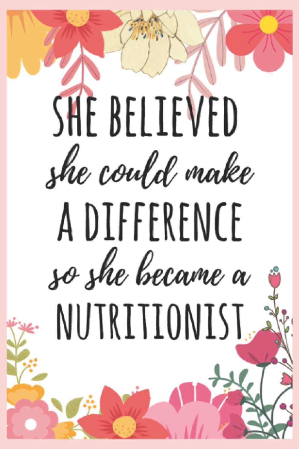 nutritionist She Believed: nutritionist gift, nutritionist notebook, gift for nutritionist, blank line journal gift (6x9)"