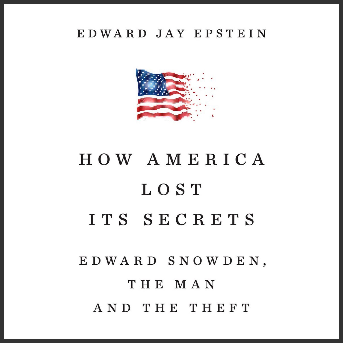 How America Lost Its Secrets