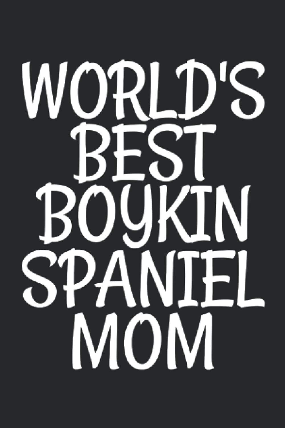 World's Best Boykin Spaniel Mom: Cute Boykin Spaniel Journal Notebook Gifts For Coworker - Funny Dogs Lover Notebook Gift for Kids & Adults, Best ... Watercolor floral journal interior 6x9in 110p