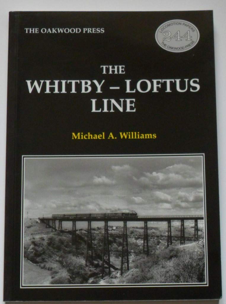 The Whitby-Loftus Line: LP244 (Locomotion Papers)