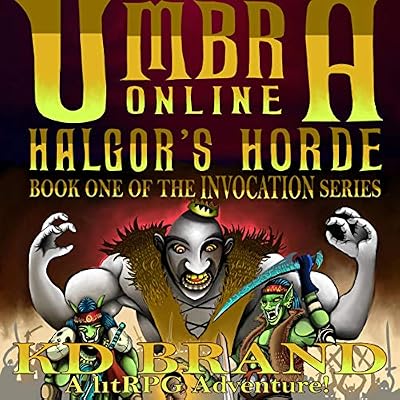 Umbra Online - Halgor's Horde: A LitRPG Adventure: Invocation, Book 1