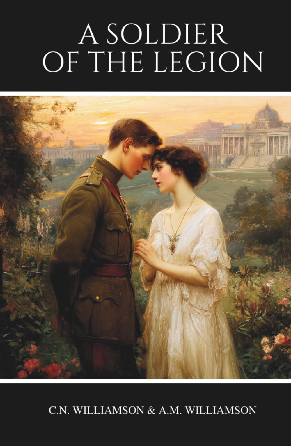 A Soldier of the Legion: A Classic Historical Romance Novel of War, Love, and Identity