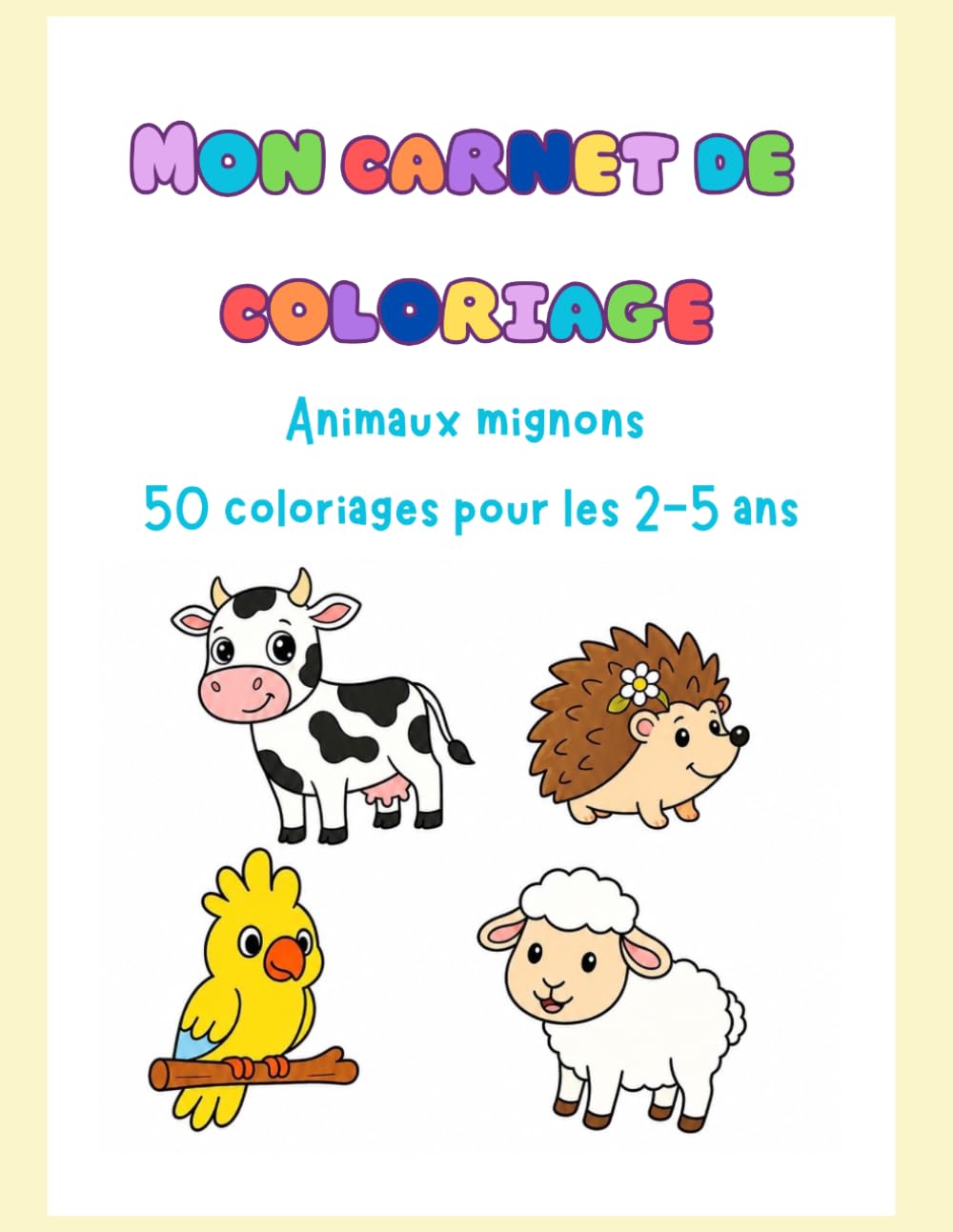 Coloriage animaux mignons pour enfants: 50 coloriages faciles dès 2 ans