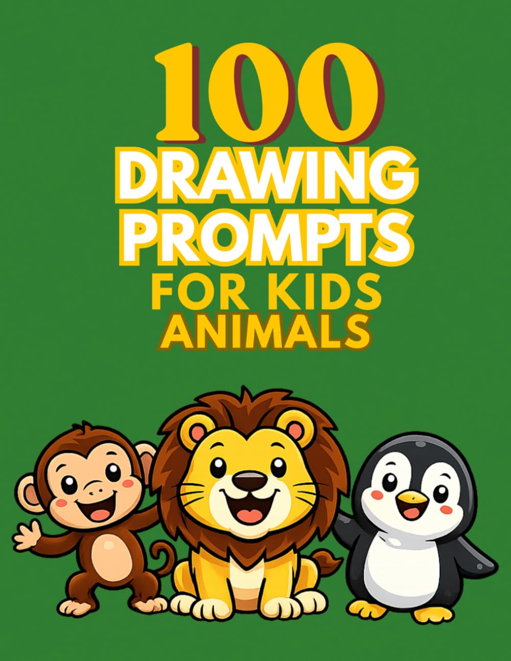 100 Drawing Prompts for Kids: Animals: Fun and Silly Animal Drawing Ideas for Kids Ages 4–8 (Draw Your Imagination)