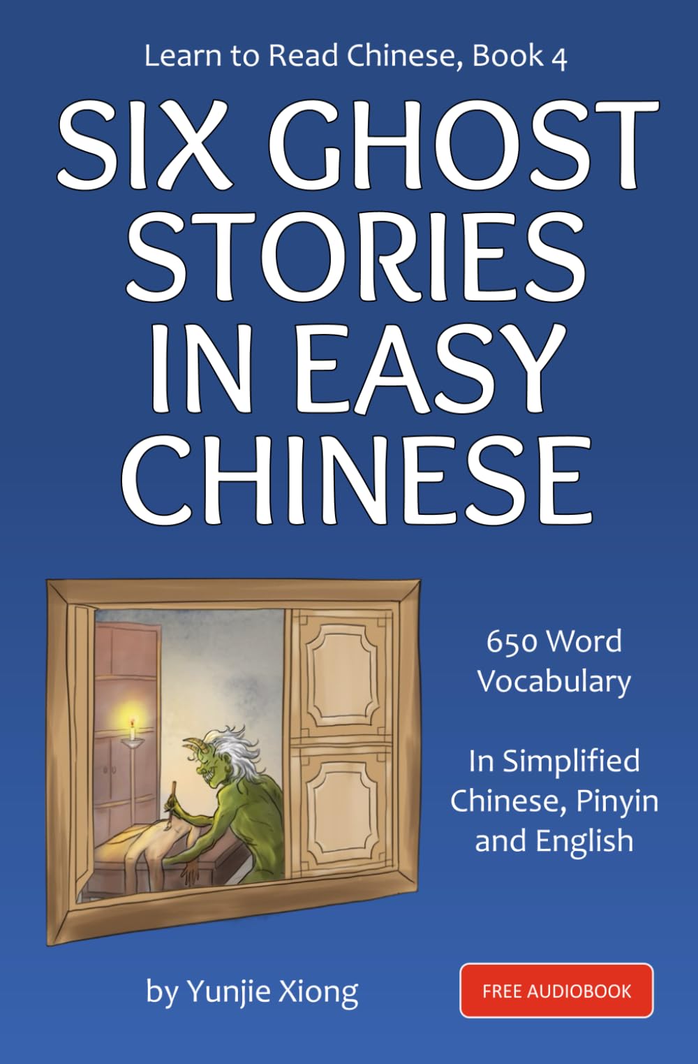 Learn to Read Chinese, Book 4: Six Ghost Stories in Easy Chinese