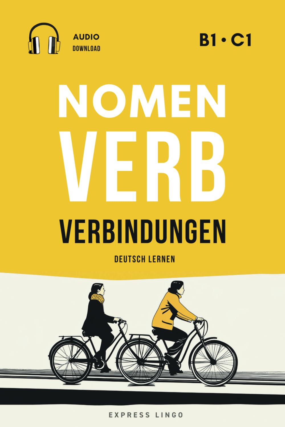 Deutsch lernen - Nomen-Verb-Verbindungen B1 - C1: Erklärungen, praktische Beispiele und hilfreiche Tipps