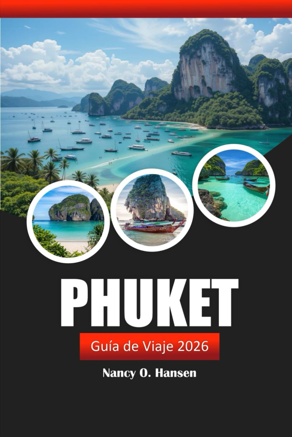 Phuket Guía de viaje 2026: Descubre playas, joyas ocultas, vida nocturna, comida local y consejos en Tailandia