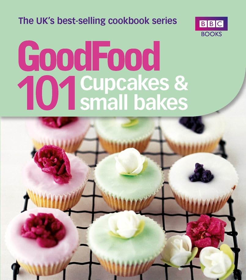 Good Food: Cupcakes & Small Bakes: Triple-tested recipes