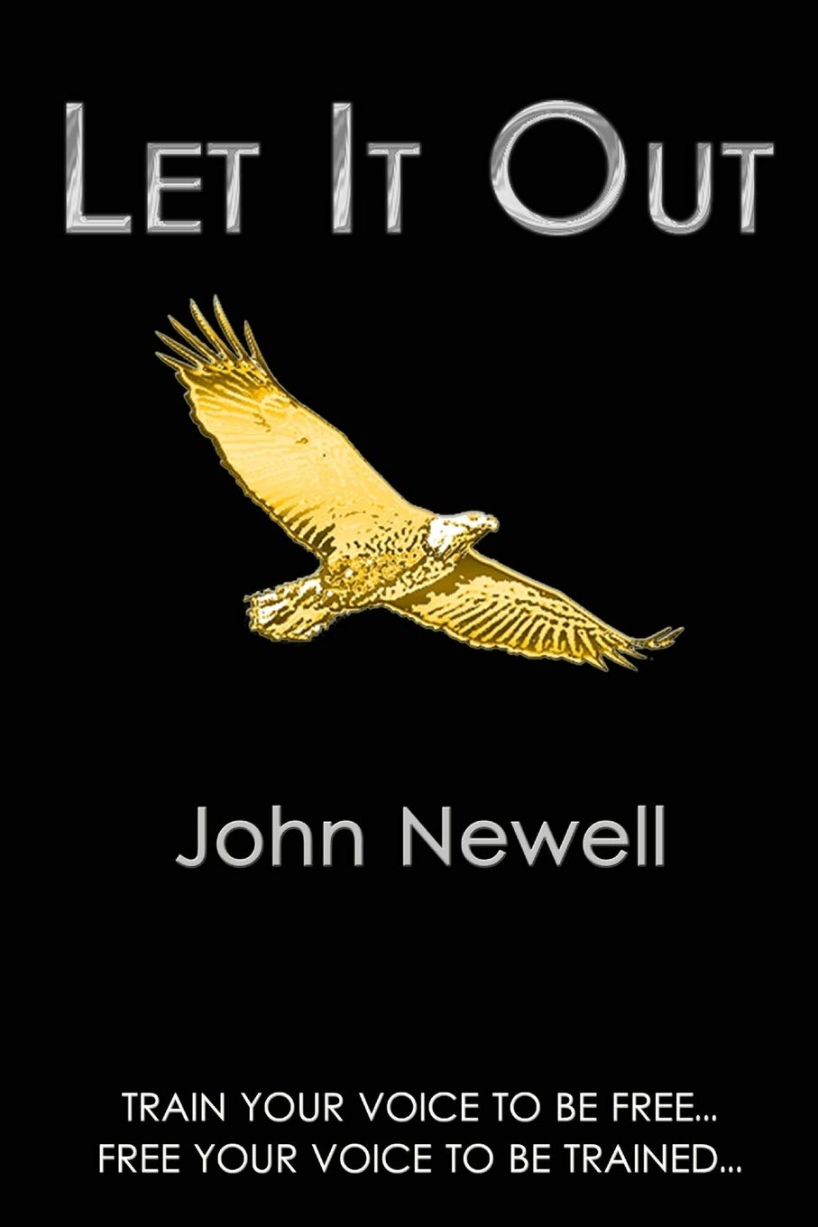 Let It Out: Train your voice to be free. Free your voice to be trained.