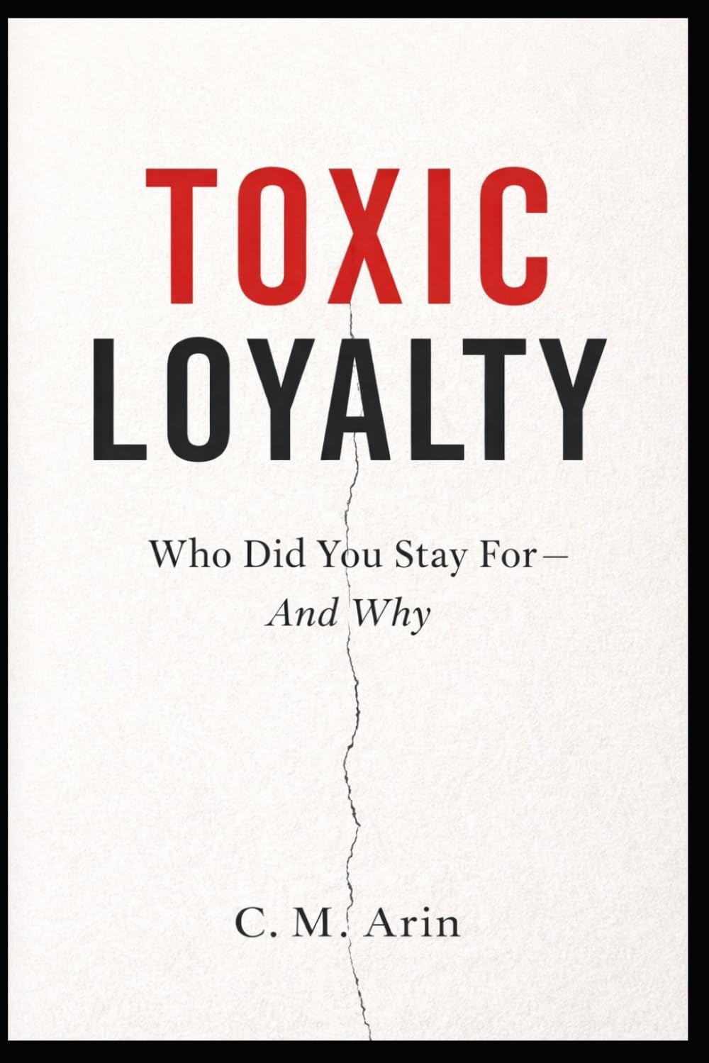 Toxic Loyalty: Who Did You Stay For — And Why?
