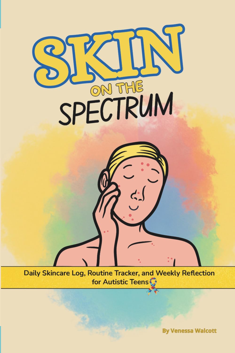 Skin On The Spectrum: Daily Skincare Log, Routine Tracker, and Weekly Reflection for Autistic Teens - A 15 Week Guided Journal (Bonus Puzzles inside)