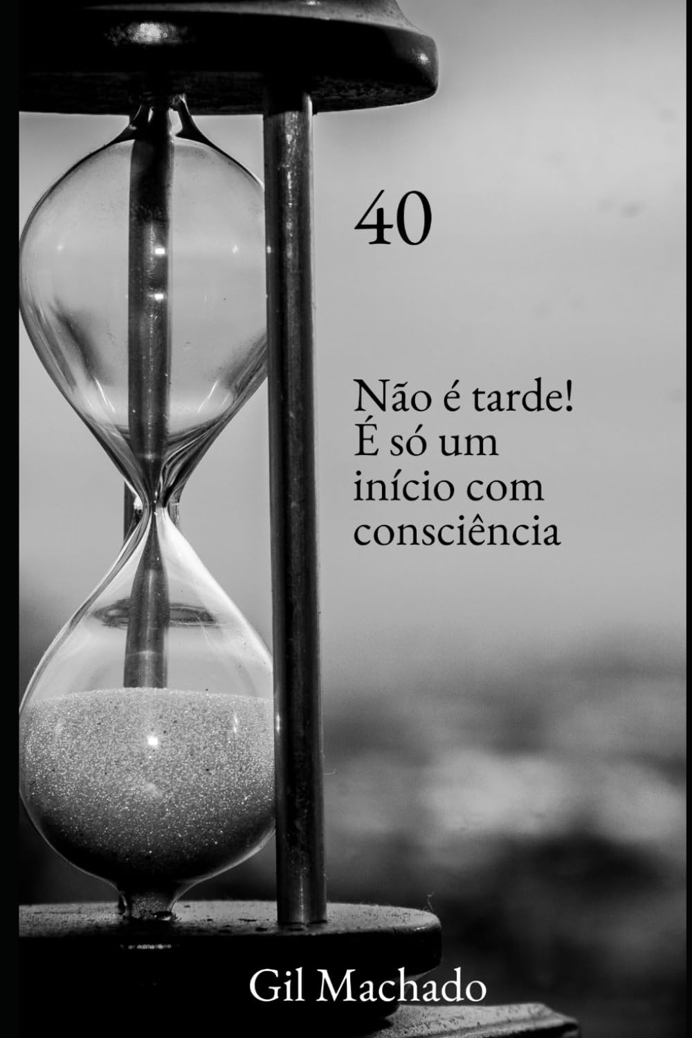 40: Não é tarde! É só um início com consciência