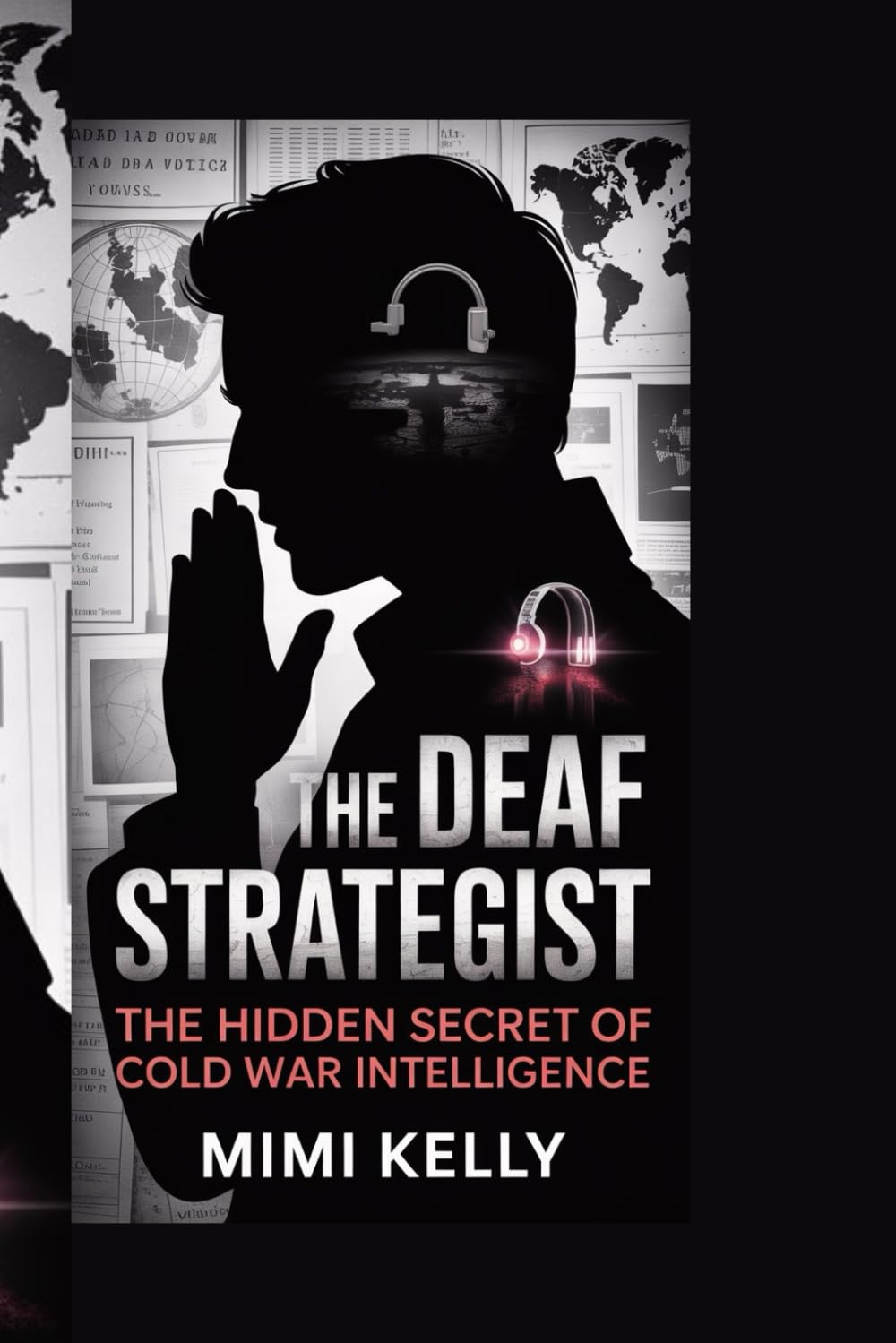 THE DEAF STRATEGIST: THE HIDDEN SECRET OF COLD WAR INTELLIGENCE": "How Eliza Frost Outsmarted Intelligence Agencies and Redefined Spying Tactics"