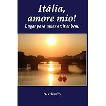 Italia, amore mio! Lugar para amar e viver bem. Portuguese Edition
