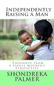 Independently Raising a Man