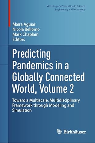 Predicting Pandemics in a Globally Connected World, Volume 2: Toward a Multiscale, Multidisciplinary Framework through Modeling and Simulation ... in Science, Engineering and Technology)-Wow! eBook