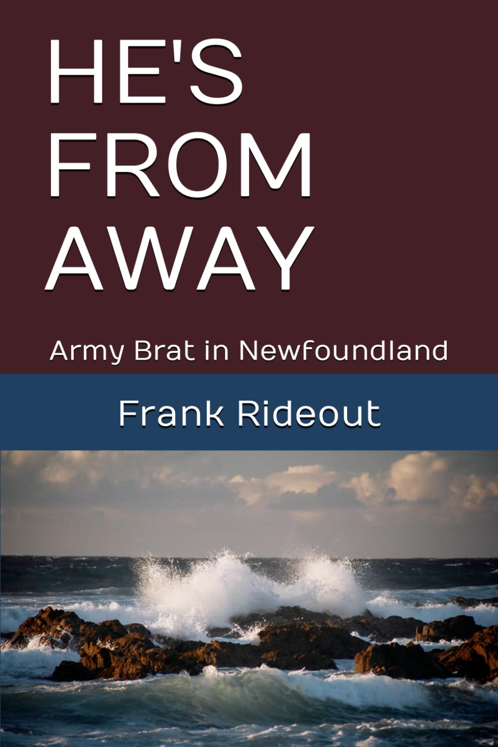 HE'S FROM AWAY: Army Brat in Newfoundland