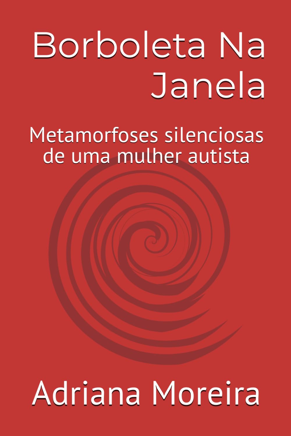 Borboleta Na Janela: Metamorfoses silenciosas de uma mulher autista