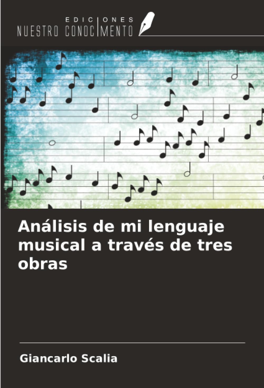Análisis de mi lenguaje musical a través de tres obras