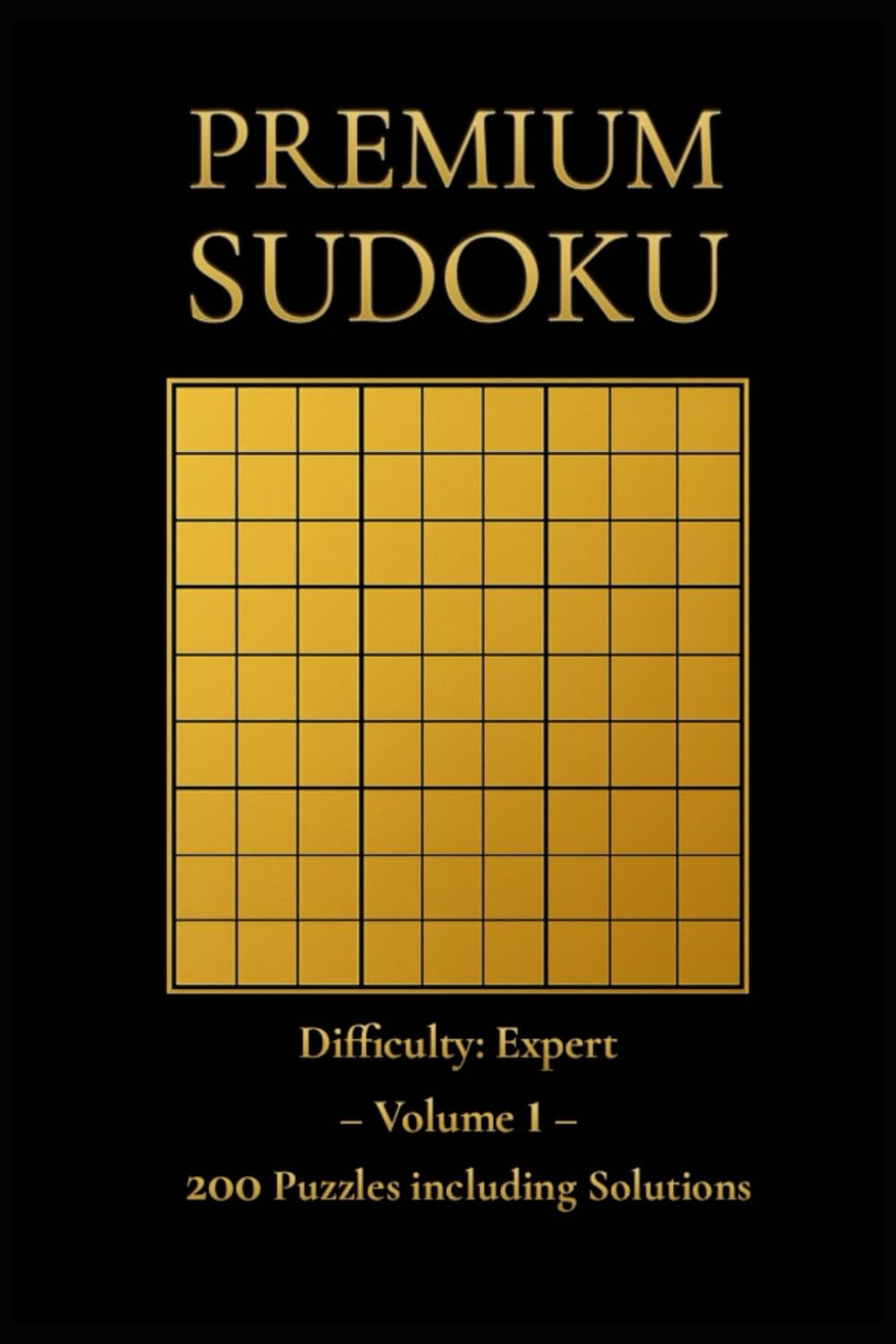 Premium Sudoku: Volume 1: 200 Puzzles with Solutions - Difficulty: Expert