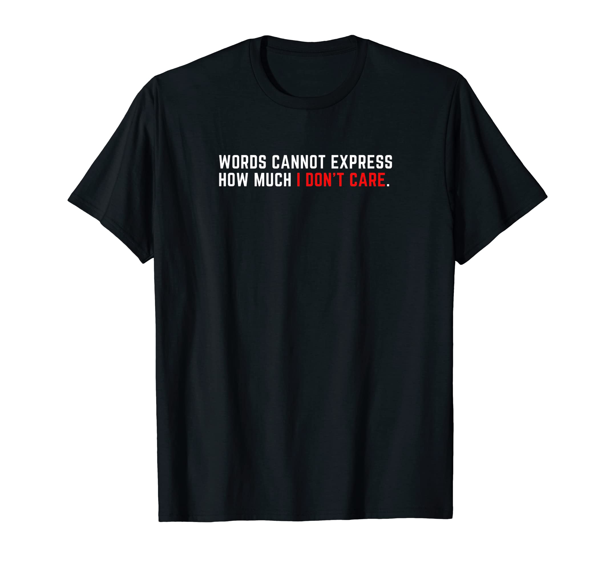 unknowWords cannot express how much I don't care T-ShirtOEKO-TEX STANDARD 100