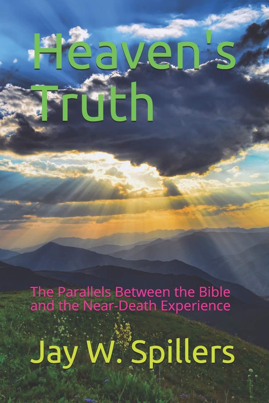 Heaven's Truth: The Parallels Between the Bible and the Near-Death Experience