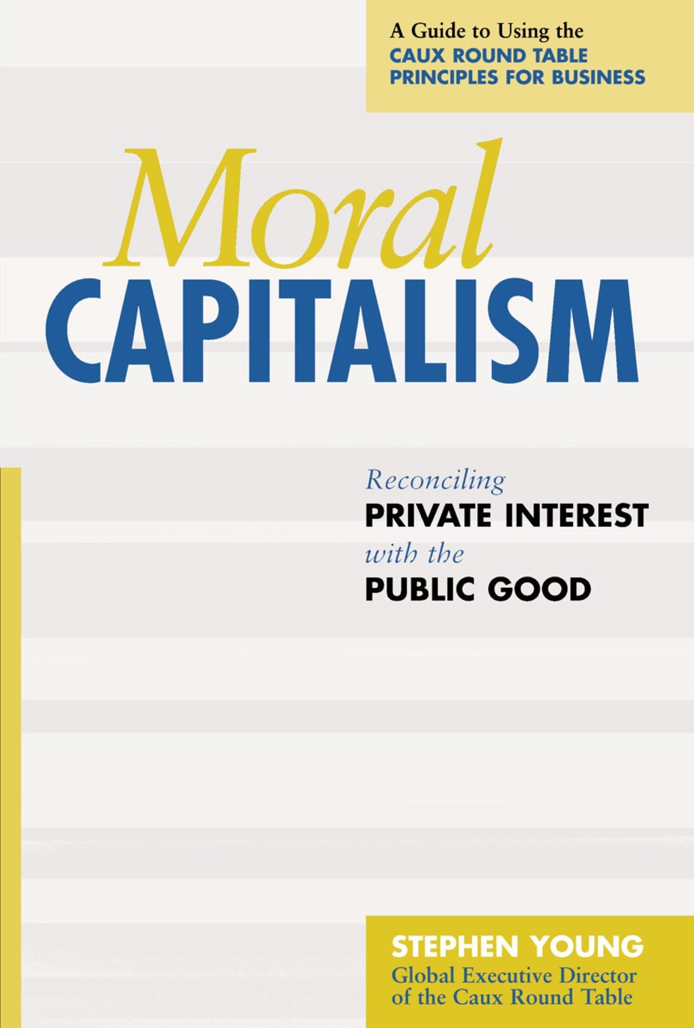 Buy Moral Capitalism: Reconciling Private Interest With the Public Good (UK PROFESSIONAL BUSINESS Management / Business) — BookShops.in