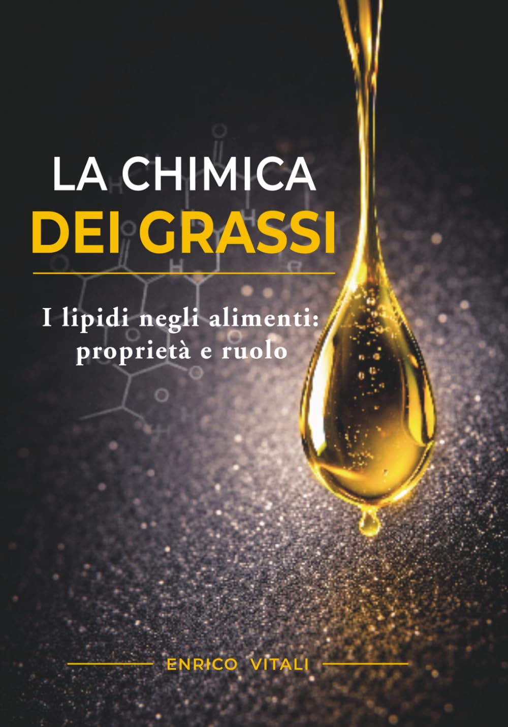 La Chimica dei grassi: I lipidi negli alimenti: proprietà e ruolo