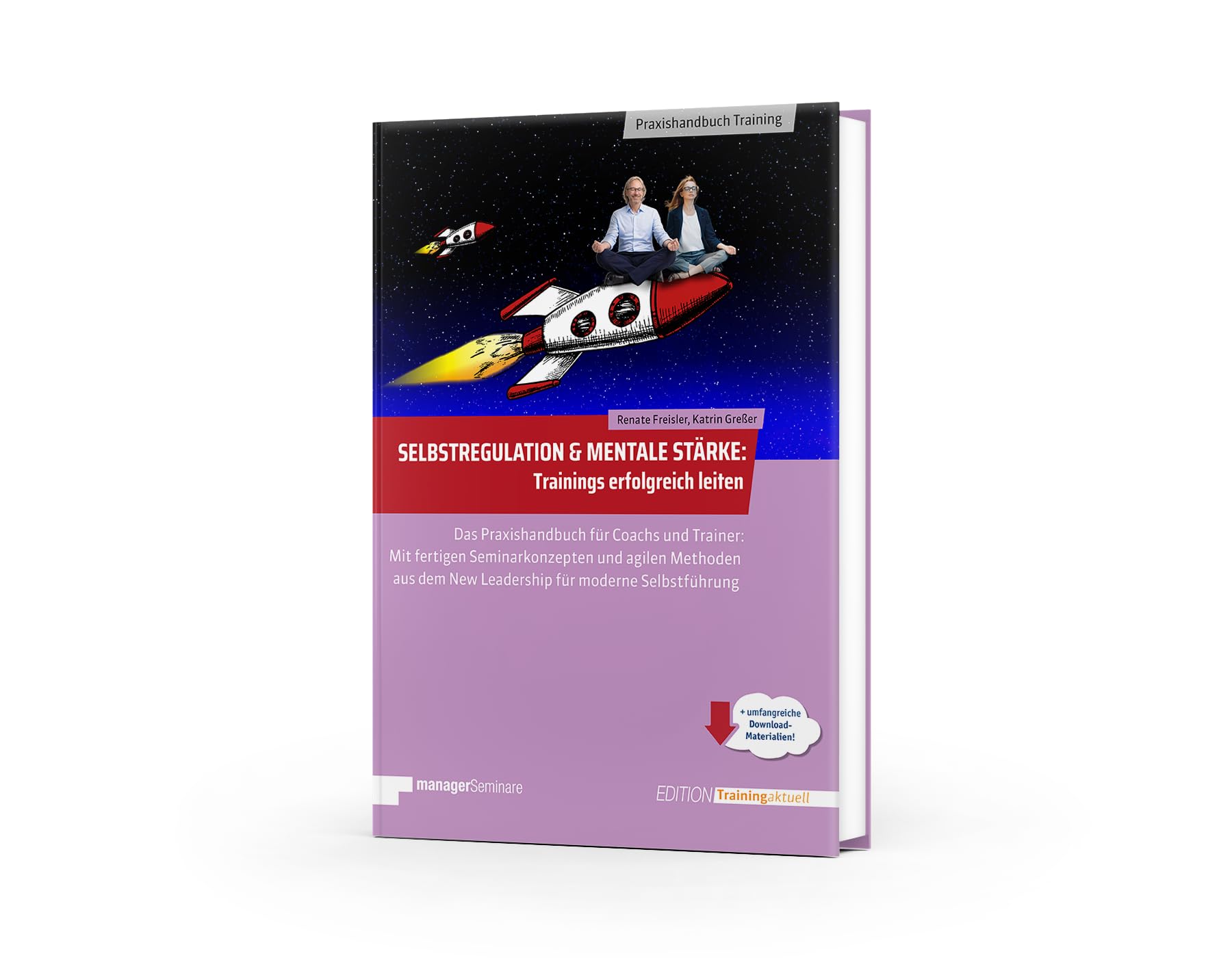 Selbstregulation & Mentale Stärke | Trainings erfolgreich leiten: Das Praxisbuch für Coachs & Trainer. Agile New Leadership Methoden & Seminarkonzepte (Edition Training aktuell)
