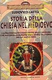 storia della chiesa nel medioevo. l'appassionante resoconto delle vicende che accompagnarono dieci secoli di storia della santa sede.