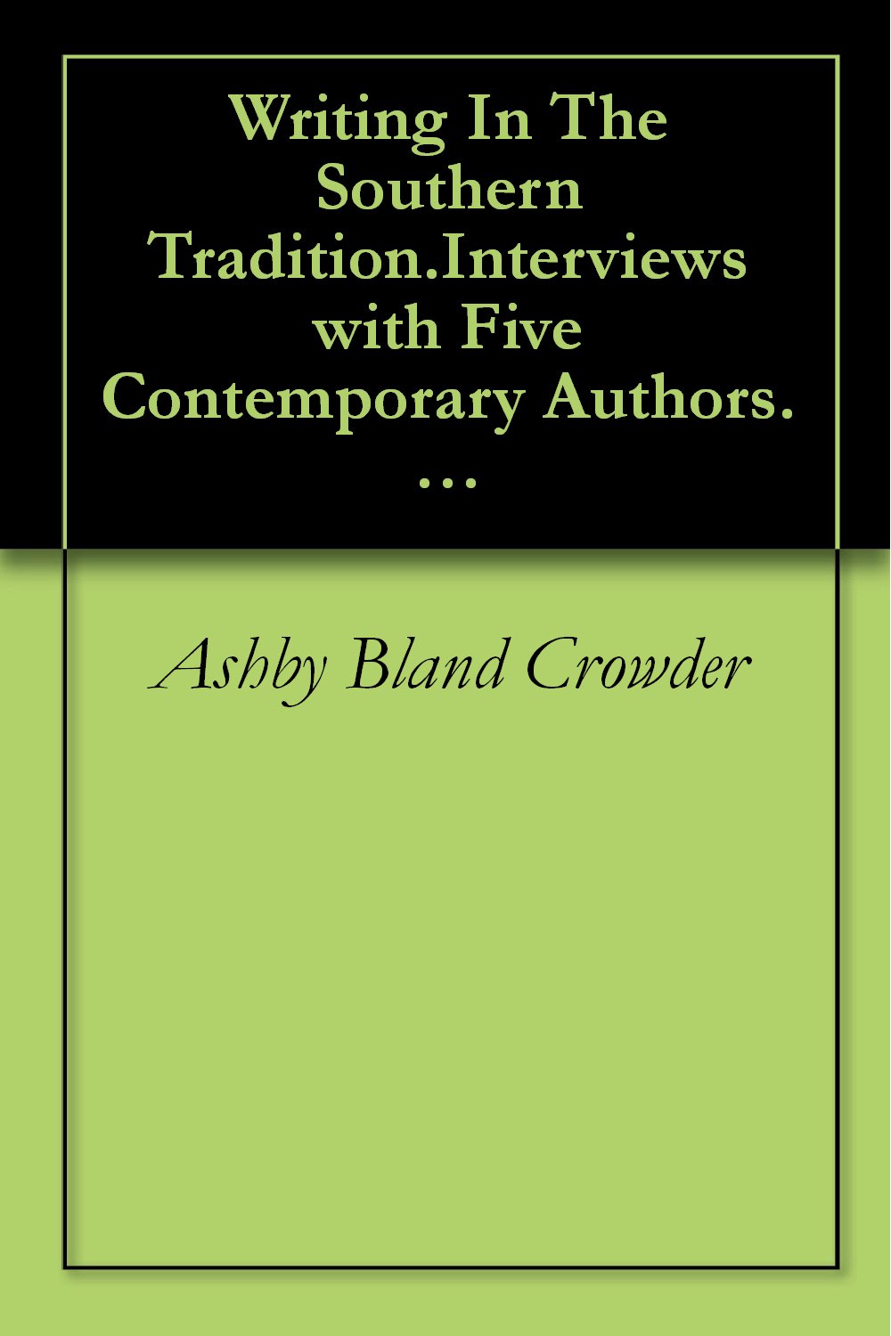 Writing In The Southern Tradition.Interviews with Five Contemporary Authors. (Costerus NS 78) (Costerus New Series)