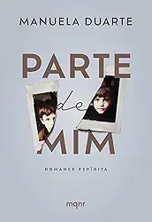 Parte de mim: Romance espírita
