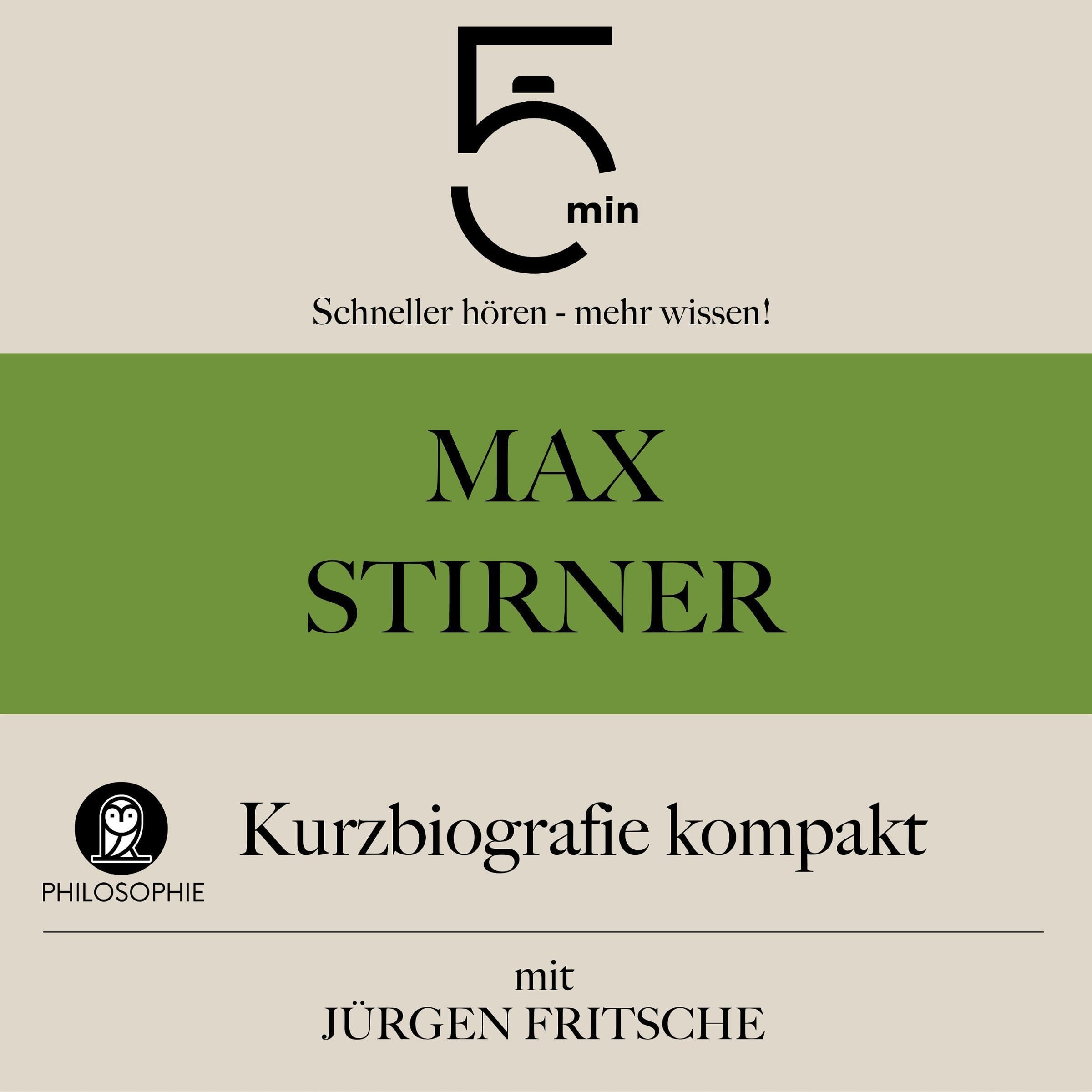 Max Stirner - Kurzbiografie kompakt