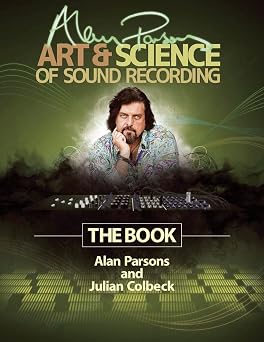 Alan Parsons Art & Science of Sound Recording The Book Technical Reference