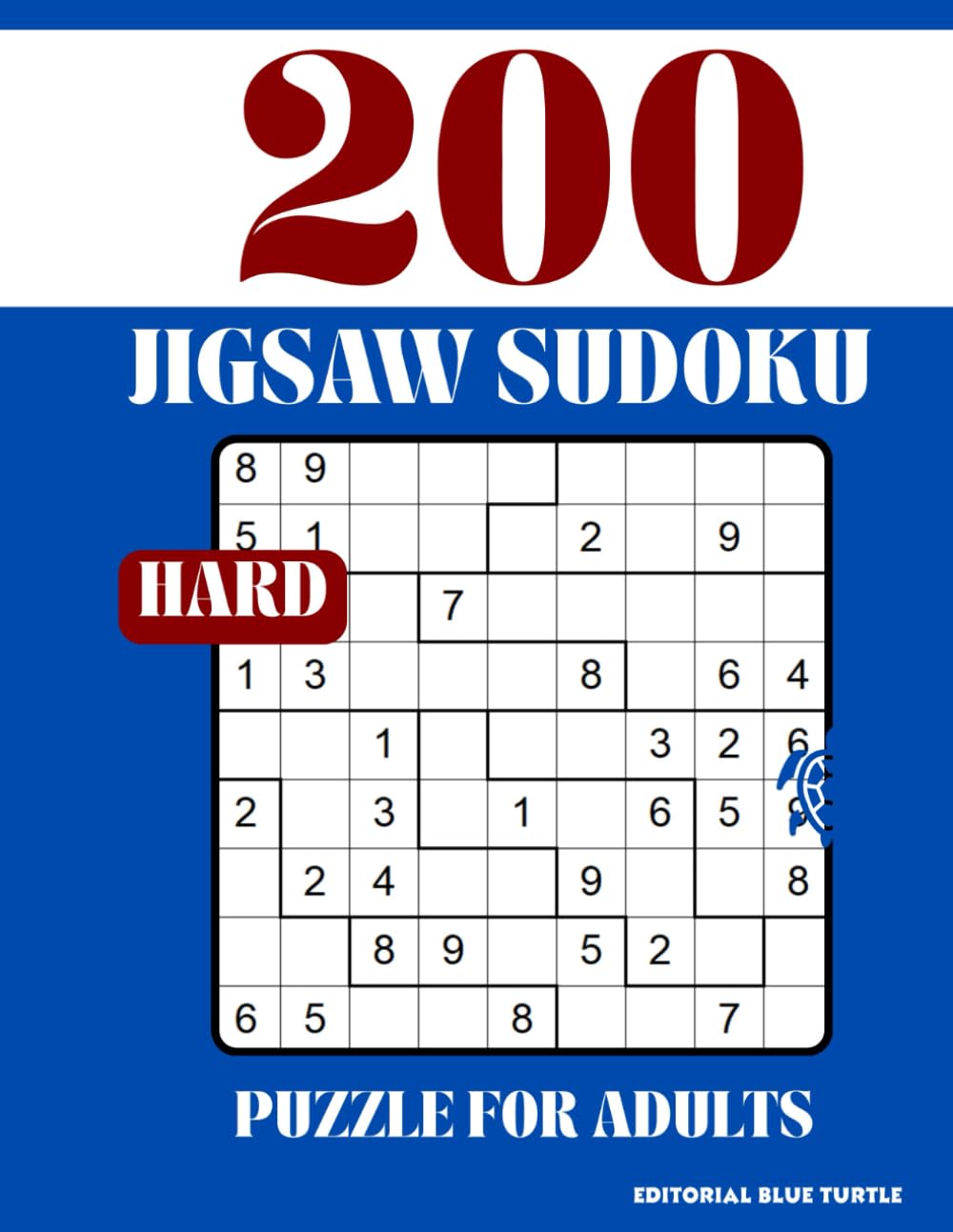 Jigsaw Sudoku Puzzle for Adults Hard: 200 Hard Jigsaw Sudoku Puzzles – Irregular Grid Logic Challenges for Advanced Solvers!