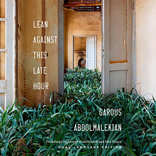 Lean Against This Late Hour by Garous Abdolmalekian, Idra Novey - translator, Ahmad Nadalizadeh - translator episode artwork