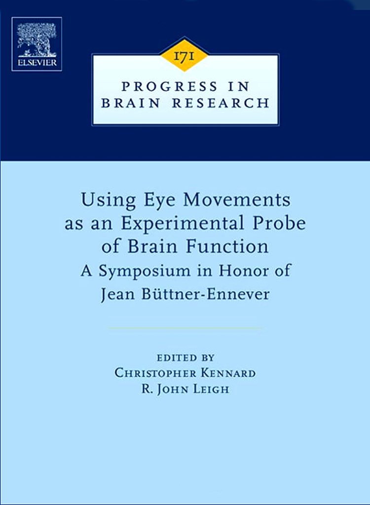 Buy Using Eye Movements as an Experimental Probe of Brain Function: A Symposium in Honor of Jean Buttner-Ennever — BookShops.in