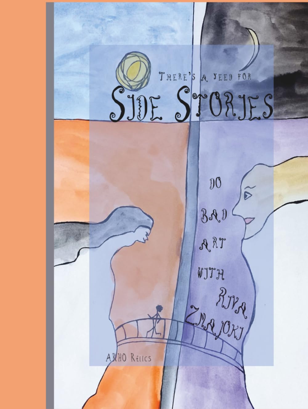 Side Stories: Colouring and Drawing Book for Inspiration (Do Bad Art With Riva Zmajoki)