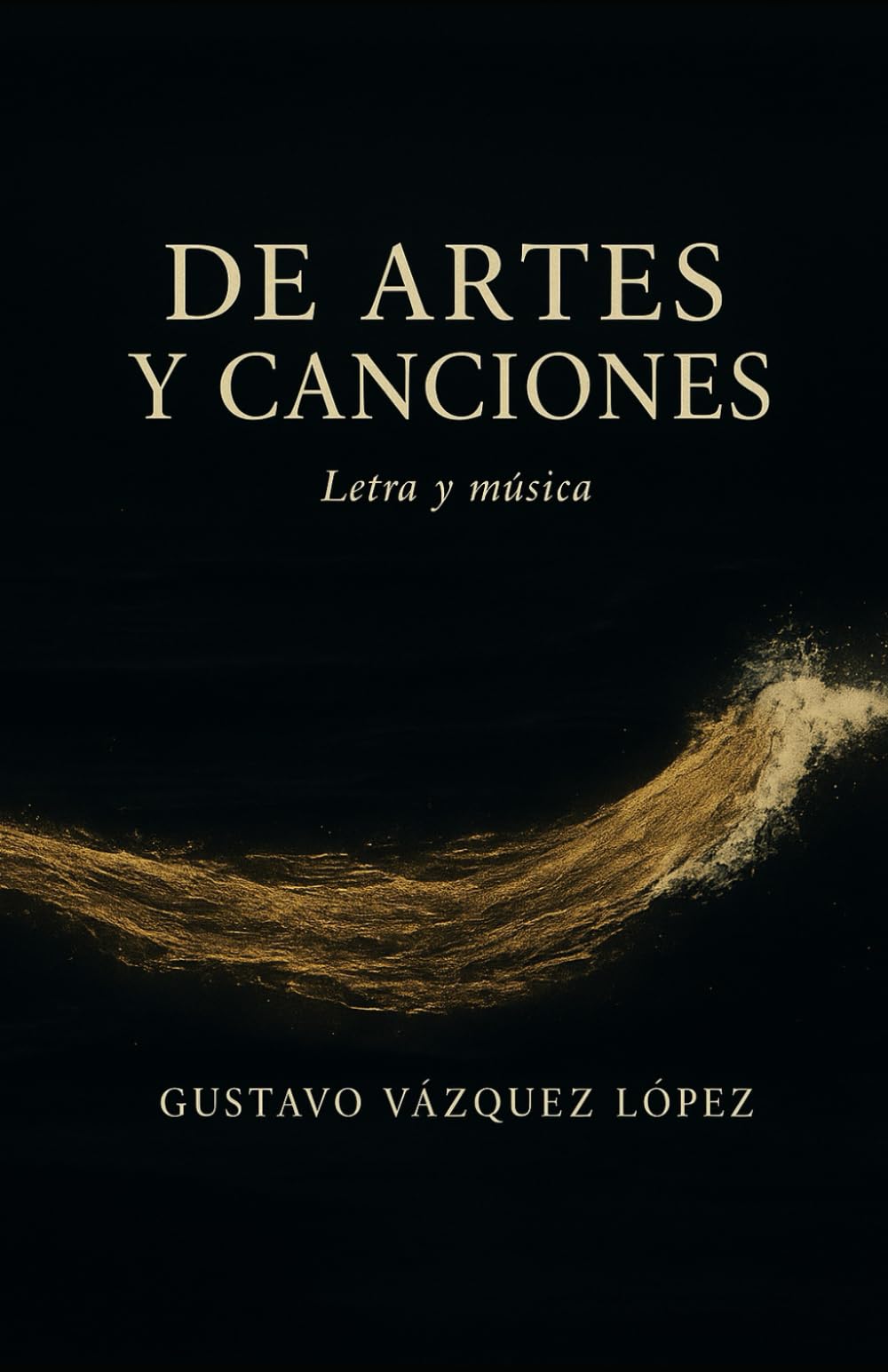 DE ARTES Y CANCIONES: Letra y música