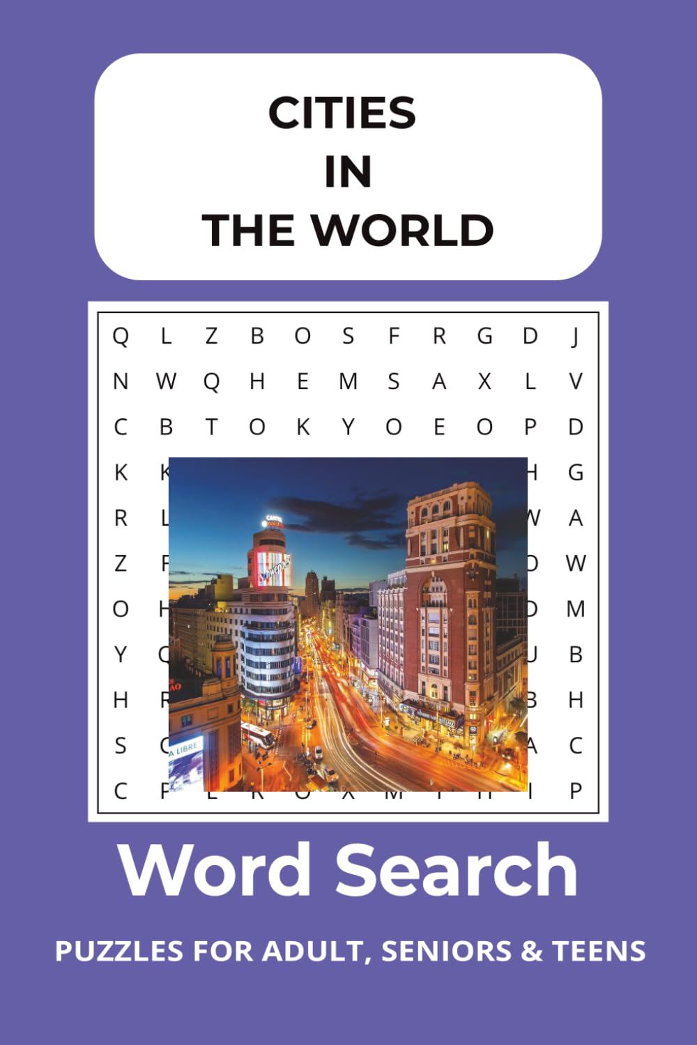 Cities in the World Word Search Puzzle Book: Word Searches with Easy to Read Print about Cities, Capitals, Countries and more | 6x9 inches, 110 pages ... Gift for Vacations, Holidays and Free Time