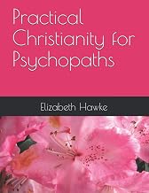 Practical Christianity for Psychopaths