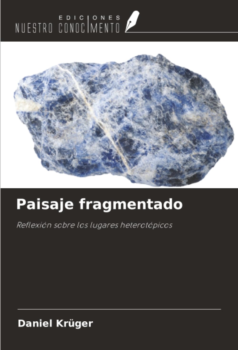 Paisaje fragmentado: Reflexión sobre los lugares heterotópicos