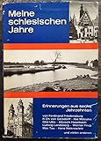  Meine schlesischen Jahre - Erinnerungen aus sechs Jahrzehnten von Franz Landsberger, Otto Ulitz, Ferdinand Friedensburg, Dieter Hildebrandt u.a.