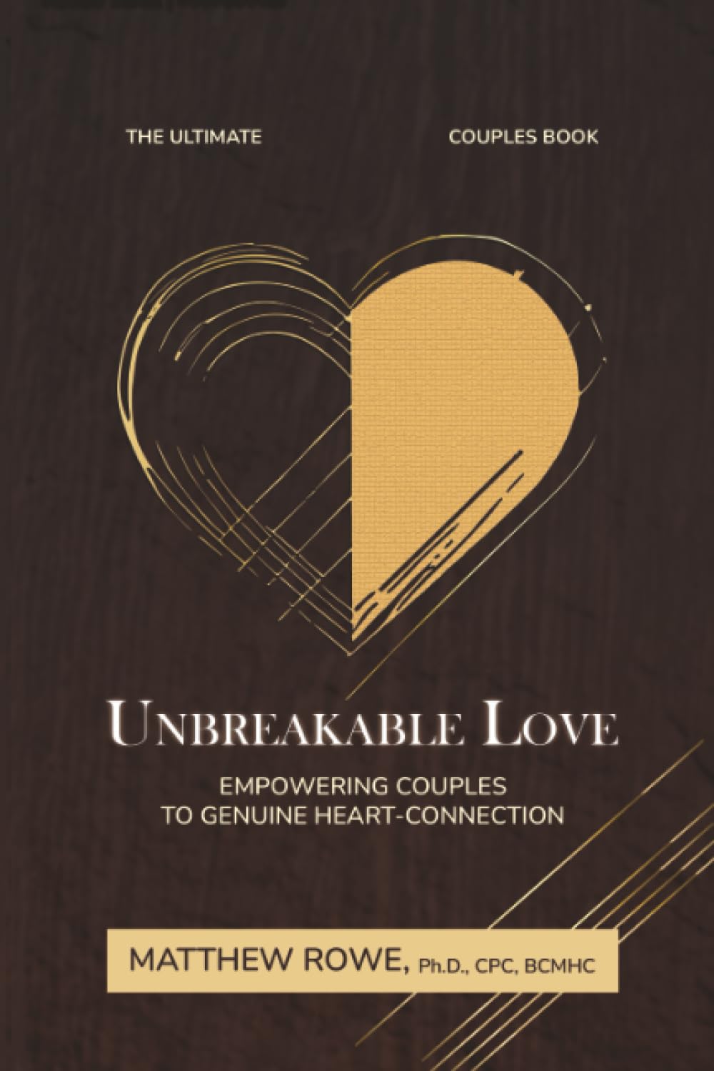 Unbreakable Love: Empowering Couples to Genuine Heart Connection