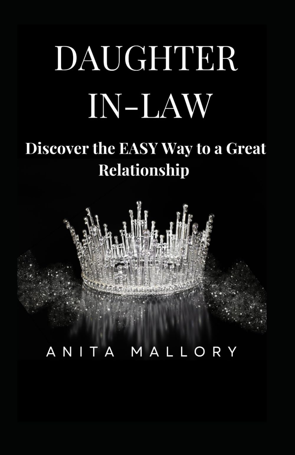 DAUGHTER-IN-LAW: Discover the EASY way to a great relationship