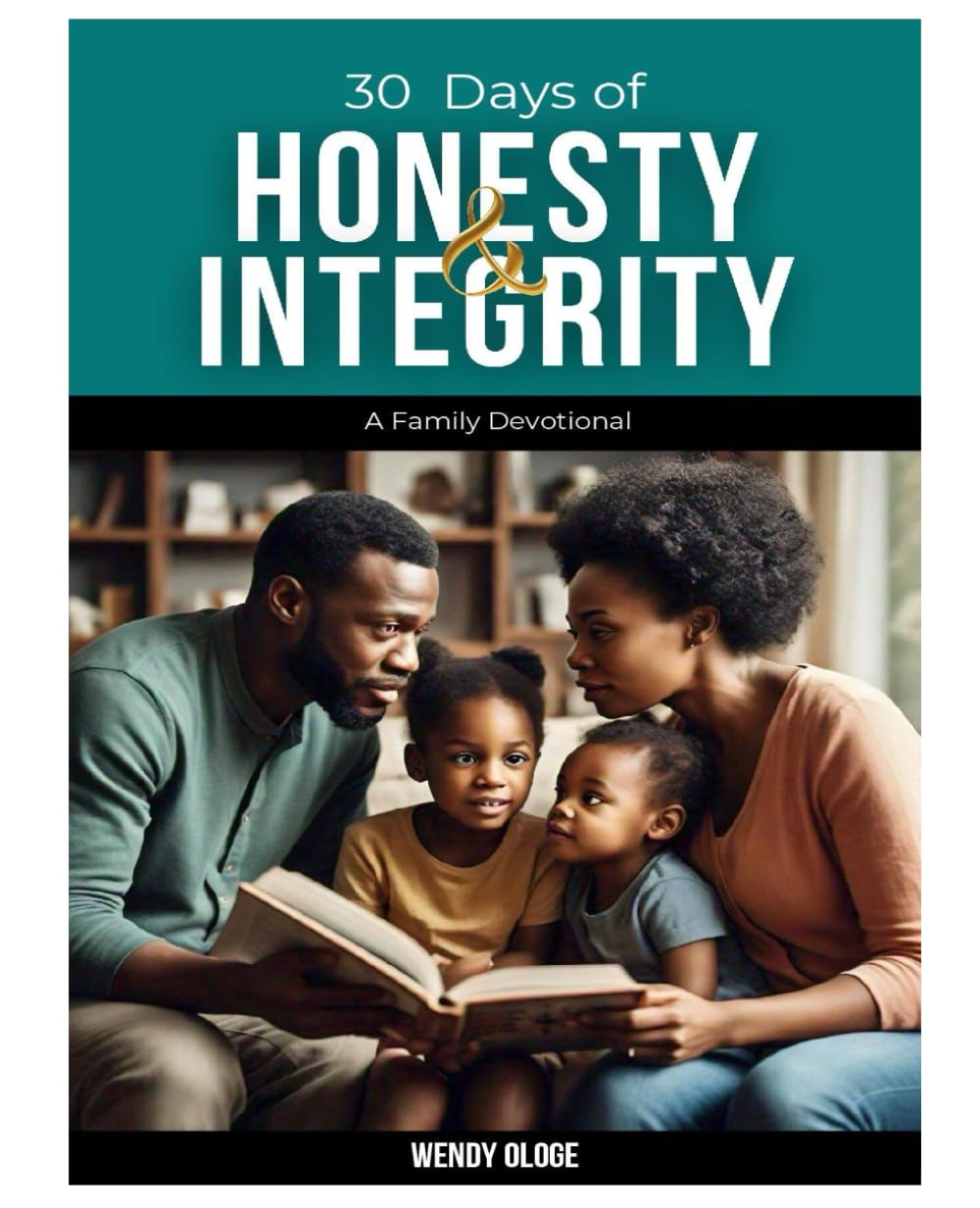 30 Days of Honesty and Integrity: A Family Devotional (13-in-1 Devotional)