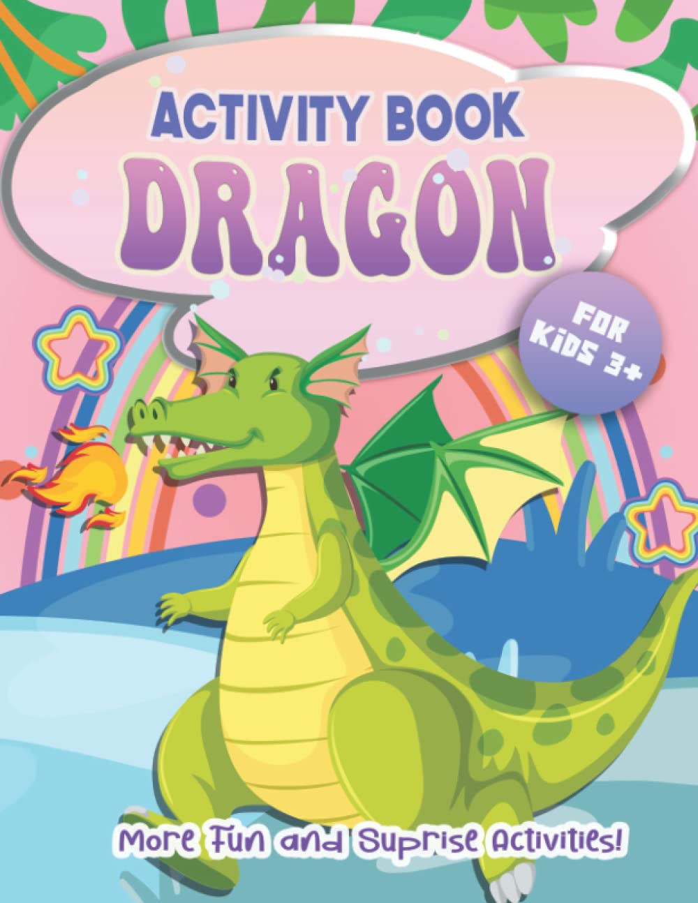 Dragons Activity Book: Activity Book Of Dragons With Amazing & Appealing Brain Games To Stimulate IQ And EQ For Kids With Coloring PagesTo Learn & Play