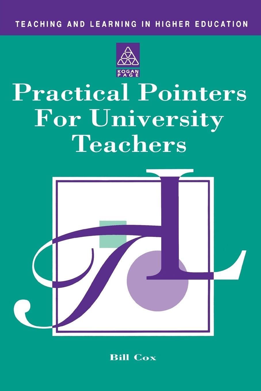 Practical Pointers for University Teachers (Teaching and Learning in Higher Education)