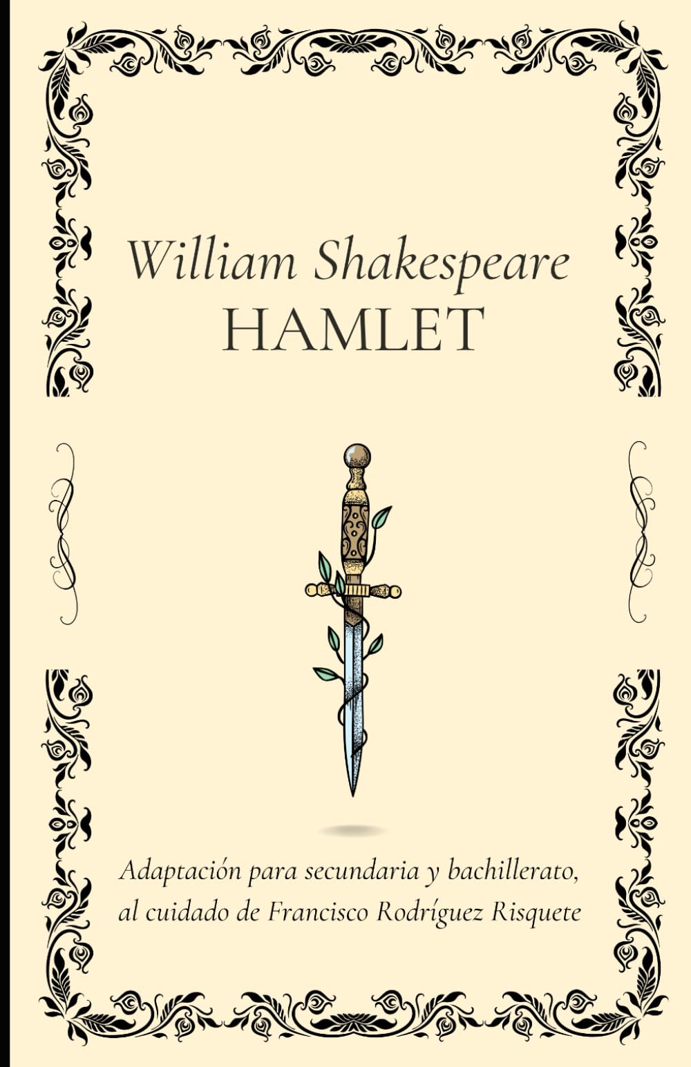 William Shakespeare, Hamlet: Adaptación para estudiantes de secundaria y bachillerato, al cuidado de Francisco Rodríguez Risquete (Clásicos para todos)