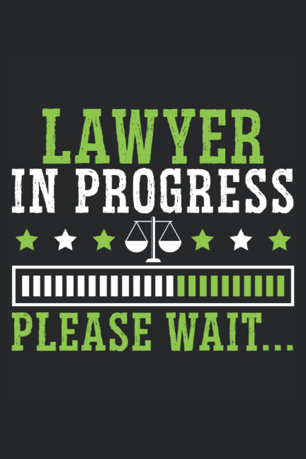 Lawyer In Progress Please Wait: Lawyer Notebook For A Paralegal, Prosecutor, Attorney and Litigator.